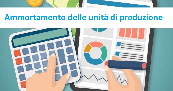 Calcolo dell'ammortamento con il metodo unità di produzione: definizione e formula